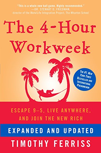 4-hour work week: escape from 9 to 5, live anywhere and join the new rich